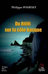 Du rififi sur la côte basque - Philippe Pourxet