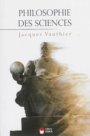 Philosophie des sciences - Jacques Vauthier