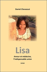 Lisa : amour et médecine, l'indispensable union - Daniel Chevassut