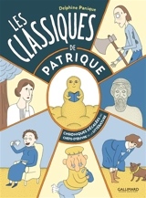 Les classiques de Patrique : chroniques décalées des chefs-d'oeuvre de la littérature - Delphine Panique
