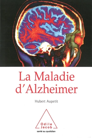 La maladie d'Alzheimer - Hubert Aupetit