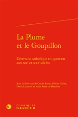 La plume et le goupillon : l’écrivain catholique en question aux XXe et XXIe siècles