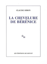 La chevelure de Bérénice - Claude Simon