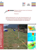 ERINOH, Erosion interne dans les ouvrages hydrauliques. Vol. 2. Méthodologie de reconnaissance et de diagnostic de l'érosion interne des ouvrages hydrauliques en remblai - Projet national ERINOH (France)