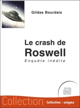 Le crash de Roswell : enquête inédite - Gildas Bourdais