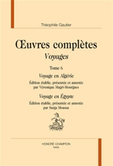 Oeuvres complètes. Section IV : voyages. Vol. 6 - Théophile Gautier
