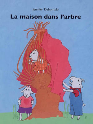 La maison dans l'arbre - Jennifer Dalrymple