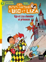 Les petits métiers d'Ugo et Liza. Vol. 2. Ugo et Liza chevalier et princesse : niveau 2 - Mymi Doinet