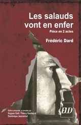 Les salauds vont en enfer : pièce en 2 actes - Frédéric Dard
