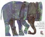 La souris qui cherche un ami - Eric Carle
