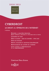 Cyberdroit 2020-2021 : le droit à l'épreuve de l'Internet - Christiane Féral-Schuhl