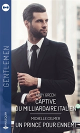 Captive du milliardaire italien. Un prince pour ennemi - Michelle Celmer