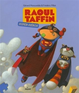 Raoul Taffin super-héros - Gérard Moncomble