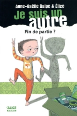 Je suis un autre. Vol. 5. Fin de partie ? - Anne-Gaëlle Balpe