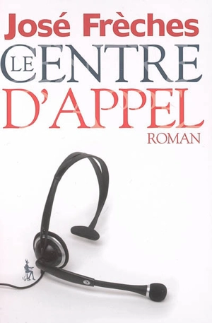 Le centre d'appel - José Frèches