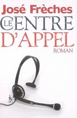 Le centre d'appel - José Frèches