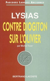Contre Diogiton. Sur l'olivier - Lysias