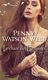 Héritiers des larmes. Vol. 4. Le chant des bruyères - Penny Watson Webb