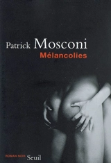 Mélancolies - Patrick Mosconi