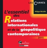 L'essentiel des relations internationales et de la géopolitique contemporaines - Philippe Mocellin