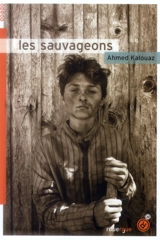 Les sauvageons - Ahmed Kalouaz