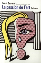 La passion de l'art : entretiens avec Christophe Mory - Ernst Beyeler