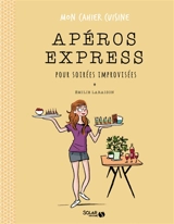 Apéros express pour soirées improvisées - Emilie Laraison