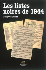 Les listes noires de 1944 : pour une histoire littéraire de l'épuration - Jeanyves Guérin