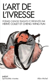 L'art de l'ivresse : poèmes chinois