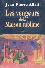 Les vengeurs de la maison sublime - Jean-Pierre Allali