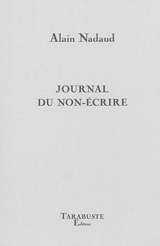 Journal du non-écrire - Alain Nadaud