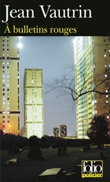 A bulletins rouges - Jean Vautrin