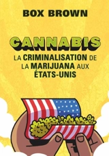 Cannabis : la criminalisation de la marijuana aux Etats-Unis - Box Brown