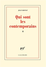Qui sont les contemporains. Vol. 2 - Jean Ristat