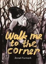 Walk me to the corner - Anneli Furmark