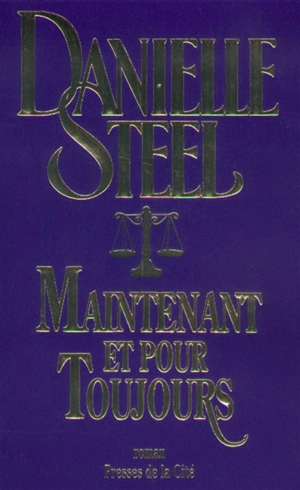 Maintenant et pour toujours - Danielle Steel
