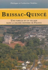 Brissac-Quincé : une famille et un village dans la grande histoire de France - Philippe Nédélec