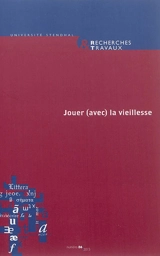 Recherches & travaux, n° 86. Jouer (avec) la vieillesse