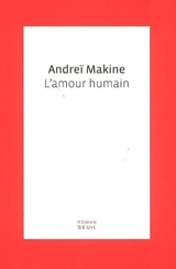 L'amour humain - Andreï Makine