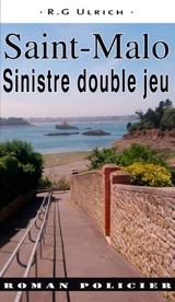 Saint-Malo : sinistre double jeu - Roger-Guy Ulrich