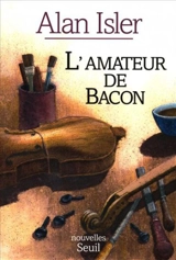 L'amateur de Bacon - Alan Isler