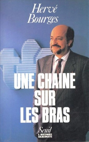 Une Chaîne sur les bras - Hervé Bourges