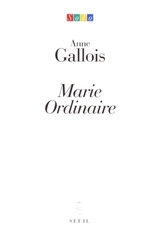 Marie Ordinaire - Anne Gallois