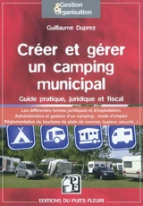 Créer et gérer un camping municipal : guide pratique, juridique et fiscal - Guillaume Duprez