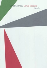 Le gai désastre - Serge Sautreau