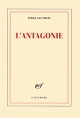 L'antagonie : journal 2007-2008 - Serge Sautreau