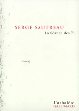 La séance des 71 - Serge Sautreau