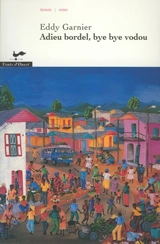Adieu bordel, bye bye vodou - Eddy Garnier