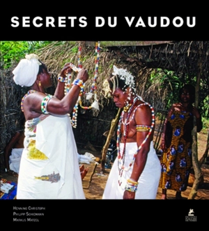 Voodoo rainbow : les secrets du vaudou - Philipp Schiemann