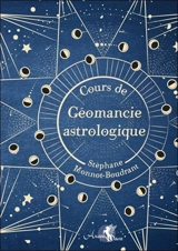 Cours de géomancie astrologique - Stéphane Monnot-Boudrant